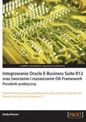 Integrowanie Oracle E-Business Suite R12 oraz tworzenie i rozszerzanie OA Framework