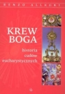 Krew Boga historia cudów eucharystycznych Allegri Renzo