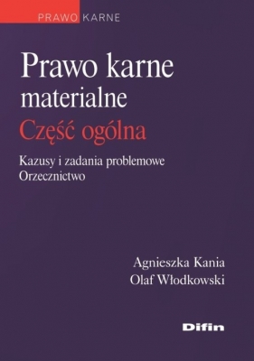 Prawo karne materialne część ogólna - Kania Agnieszka, Włodkowski Olaf