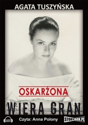 Oskarżona: Wiera Gran (Audiobook) - Tuszyńska Agata<br />