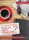 Czy rzeczywiście Biblia mówi prawdę? Dialog o sceptycyzmie, dowodach i McDowell Josh, Sterrett Dave