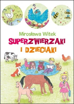 Superzwierzaki i dzieciaki - Witek Mirosława
