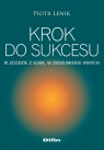 Krok do sukcesu. W zgodzie z sobą, w zrozumieniu.. Piotr Lenik