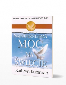 Najpotężniejsza moc na świecie - Kathryn Kuhlman