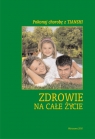 Zdrowie na całe życie  Piotrowska Małgorzata Ewa, Wojnarowska Małgorzata