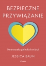  Bezpieczne przywiązanie. Neuronauka głębokich relacji