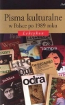 Pisma kulturalne w Polsce po 1989 roku. Leksykon Jacek Gałuszka, Grażyna Maroszczuk, Agnieszka Nęc