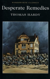 Desperate Remedies - Thomas Hardy
