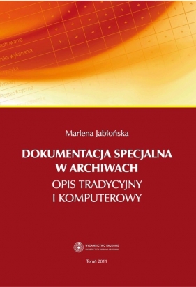 Dokumentacja specjalna w archiwach - Jabłońska Marlena