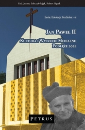 Jan Paweł II. Kultura i wyczucie medialne - Opracowanie zbiorowe