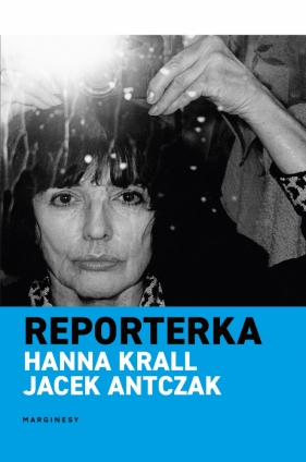 Reporterka - Hanna Krall, Jacek Antczak