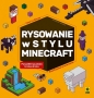 Rysowanie w stylu Minecraft Nieoficjalny przewodnik - Yann Le Nenan