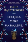  Chcę dla ciebie jak najlepiej