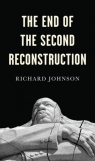 The End of the Second Reconstruction Richard Johnson