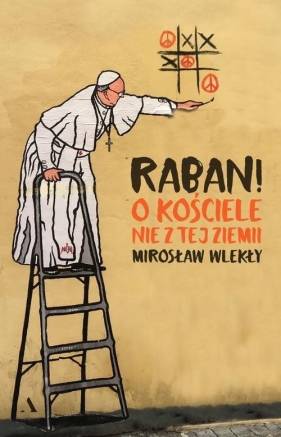 Raban! O kościele nie z tej ziemi - Mirosław Wlekły