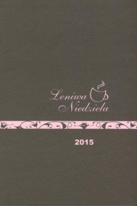 Kalendarz 2015 Leniwa Niedziela