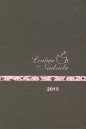 Kalendarz 2015 Leniwa Niedziela