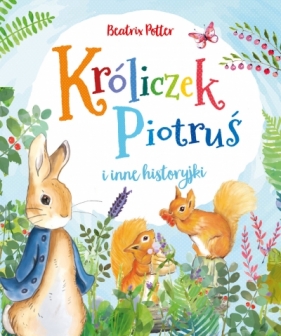 Króliczek Piotruś i inne historyjki - Beatrix Potter