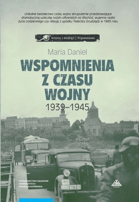 Wspomnienia z czasu wojny 1939-1945 - Daniel Maria