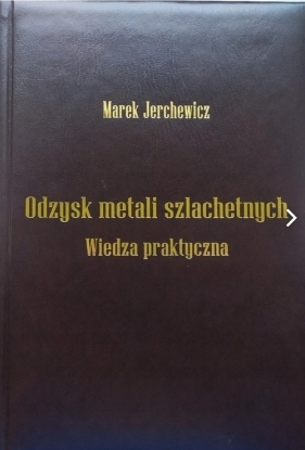 Odzysk metali szlachetnych - Jerchewicz Marek