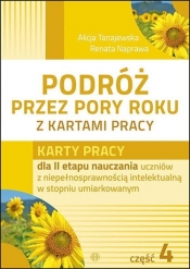 Podróż przez pory roku z kartami pracy Część 4 - Alicja Tanajewska, Renata Naprawa