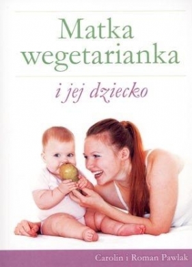 Matka wegetarianka i jej dziecko - Praca zbiorowa