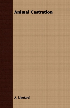 Animal Castration - Liautard A.