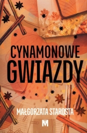 Cynamonowe gwiazdy - Małgorzata Starosta