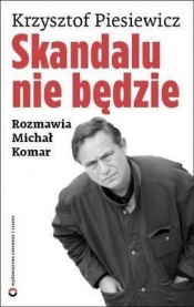 Skandalu nie będzie - Piesiewicz Krzysztof, Komar Michał