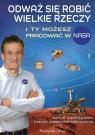  Odważ się robić wielkie rzeczyI ty możesz pracować w NASA