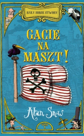 Były sobie stwory Gacie na maszt t.1 - Snow Alan