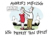 Kto pieprzy ten lepszy