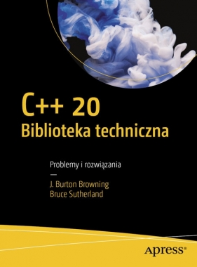 C++20 Biblioteka techniczna - Browning J. Burton, Sutherland Bruce