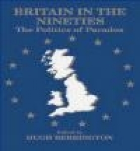 Britain in Nineties Politics of Paradox