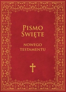 Pismo Święte Nowego Testamentu - Opracowanie zbiorowe