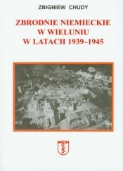 Zbrodnie niemieckie w Wieluniu w latach 1939-1945