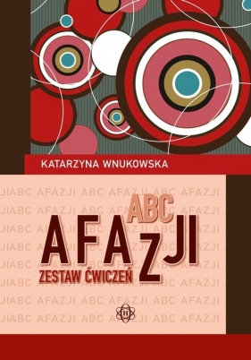 ABC afazji Zestaw ćwiczeń - Wnukowska Katarzyna