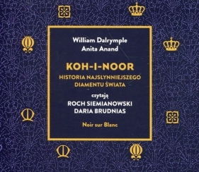 Koh-i-Noor (Audiobook) - Anita Anand, William Dalrymple