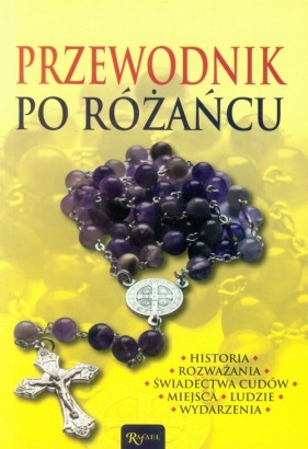 Przewodnik po różańcu - <br />
