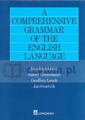 Comprehensive Grammar of the English Language - Randolph Quirk, Sidney Greenbaum, Geoffrey Leech, Jan Svartvik