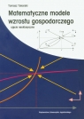 Matematyczne modele wzrostu gospodarczego ujęcie neoklasyczne Tokarski Tomasz