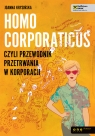 Homo corporaticus czyli przewodnik przetrwania w korporacji