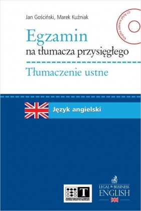 Egzamin na tłumacza przysięgłego Tłumaczenie ustne. Język angielski - Jan Gościński, Marek Kuźniak