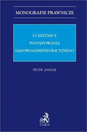 Uczestnicy postępowania sądowoadministracyjnego - Piotr Janiak