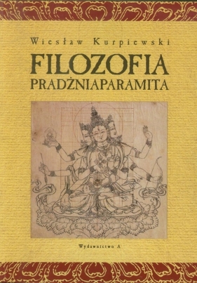 Filozofia pradżniaparamita - Wiesław Kurpiewski