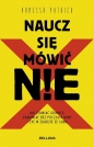 Naucz się mówić N!E. Jak stawiać granice, odmawiać bez poczucia winy i żyć w zgodzie ze sobą - Vanessa Patrick