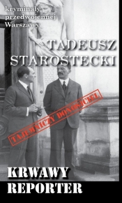 Krwawy reporter - Starostecki Tadeusz