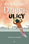 Dzieci ulicy profilaktyka zagrożeń Kurzeja Anna