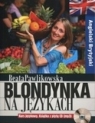 Blondynka na językach. Angielski Brytyjski. Kurs językowy + CD MP3 Beata Pawlikowska