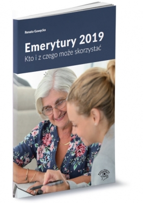 Emerytury 2019 Kto i z czego może skorzystać - Renata Gawęcka